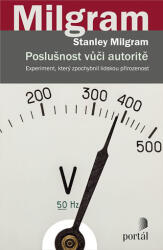 Poslušnost vůči autoritě - Experiment, který zpochybnil lidskou přirozenost (ISBN: 9788026212386)