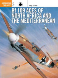 Bf 109 Aces of North Africa and the Mediterranean - Jerry Scutts (ISBN: 9781855324480)