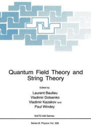 Quantum Field Theory and String Theory - L. Baulieu, Vladimir Dotsenko, Vladimir Kazakov, Paul Windey (ISBN: 9780306448867)