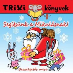 Segítsünk a Mikulásnak! /Beszélgetős mese (ISBN: 9786155474323)
