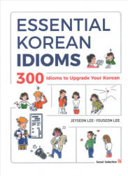 Essential Korean Idioms - Jeyseon Lee, Youseon Lee (ISBN: 9781624121005)