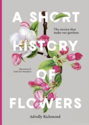 A Short History of Flowers (ISBN: 9780711282223)