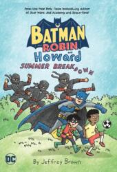 Batman and Robin and Howard: Summer Breakdown - Jeffrey Brown (ISBN: 9781779526991)