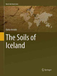 Soils of Iceland - Olafur Arnalds (ISBN: 9789402400014)