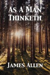 As A Man Thinketh - James Allen (ISBN: 9781680922332)