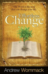 Effortless Change - Andrew Wommack (ISBN: 9781606831861)