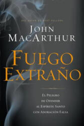 Fuego extrano - John MacArthur (ISBN: 9781602559646)