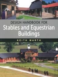 Design Handbook for Stables and Equestrian Buildings - Keith Warth (ISBN: 9781908809186)