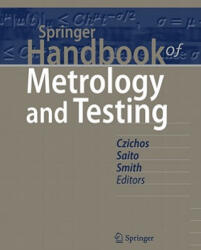 Springer Handbook of Metrology and Testing - Horst Czichos, Tetsuya Saito, Leslie E. Smith (ISBN: 9783642166402)
