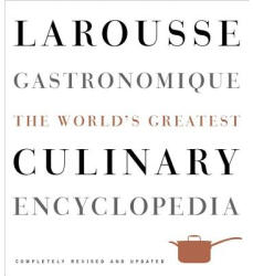 Larousse Gastronomique - Librairie Larousse, Joel Robuchon (ISBN: 9780307464910)