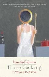Home Cooking - Laurie Colwin (ISBN: 9780307474414)