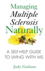 Managing Multiple Sclerosis Naturally (ISBN: 9781594772900)