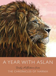 A Year with Aslan: Daily Reflections from the Chronicles of Narnia - C. S. Lewis, Julia L. Roller (ISBN: 9780061985515)
