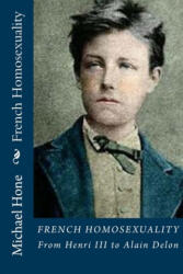 French Homosexuality: From Henri III to Alain Delon - Michael Hone (ISBN: 9781975871352)