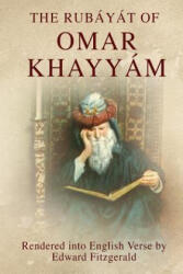 The Rubáyát of Omar Khayyám: (ISBN: 9781495464461)