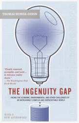 The Ingenuity Gap: Facing the Economic, Environmental, and Other Challenges of an Increasingly Complex and Unpredictable Future - Thomas F. Homer-Dixon (ISBN: 9780375713286)