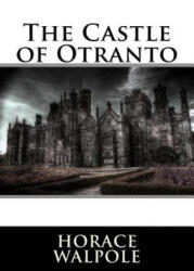 The Castle of Otranto - Horace Walpole (ISBN: 9781536848328)