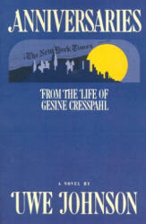Anniversaries: From the Life of Gesine Cresspahl - Uwe Johnson, Leila Vennewitz (ISBN: 9780156011662)