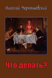 Chto Delat'? - Nikolay Chernyshevsky (ISBN: 9781723027475)