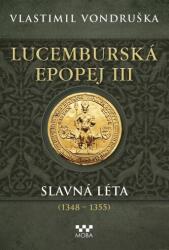 Lucemburská epopej III - Slavná léta (2024)