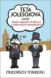Teta Joleschová sau Decline of Western Civilization în anecdote evreiești (2013)