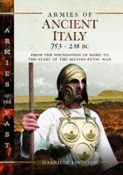 Armatele Italiei antice 753-218 î. Hr (ISBN: 9781526751850)