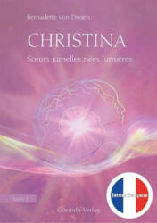Christina, Livre 1: Soeurs jumelles nées Lumières - Bernadette von Dreien, Régis Gaspaillard (ISBN: 9783905831658)