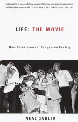 Life: The Movie - Neal Gabler (ISBN: 9780375706530)