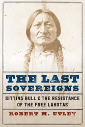 Last Sovereigns - Robert M. Utley (ISBN: 9781496220226)