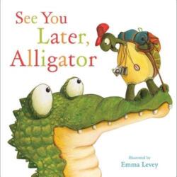 See You Later, Alligator - Sally Hopgood (ISBN: 9781787008571)