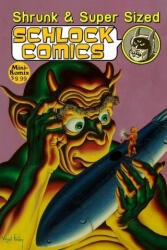 Shrunk & Super Size Schlock Comics Paperback - Mini Komix (ISBN: 9780359268351)