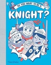 So you want to be a Knight? (ISBN: 9780500652114)
