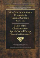 Saints of the Christianization Age of Central Europe - Klaniczay Gabor (ISBN: 9786155225208)