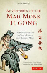 Adventures of the Mad Monk Ji Gong - Guo Xiaoting, Victoria Cass, John Robert Shaw (ISBN: 9780804849142)