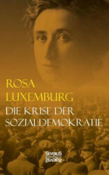 Krise der Sozialdemokratie - Rosa Luxemburg (ISBN: 9783958014862)