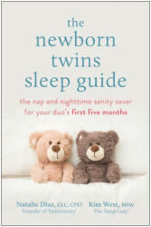 The Newborn Twins Sleep Guide: The Nap and Nighttime Sanity Saver for Your Duo's First Five Months - Kim West (2024)