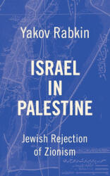 Israel in Palestine - Yakov M Rabkin, Chas W Freeman (2025)