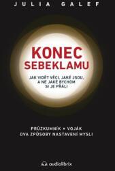 Konec sebeklamu - Jak vidět věci, jaké jsou, a ne jaké bychom si je přáli. Průzkumník x voják. Dva způsoby nastavení mysli (2022)