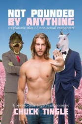 Not Pounded By Anything - Chuck Tingle (ISBN: 9781072912354)