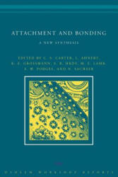 Attachment and Bonding - Lieselotte Ahnert, C. Sue Carter, K. E. Grossmann, Michael E. Lamb, Stephen W. Porges, Norbert Sachser, Sarah Blaffer Hrdy (ISBN: 9780262528542)