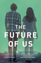 The Future of Us - Jay Asher, Carolyn Mackler (ISBN: 9781595145161)