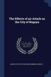 THE EFFECTS OF AIR ATTACK ON THE CITY OF - UNITED STATES STRATE (ISBN: 9781376983623)