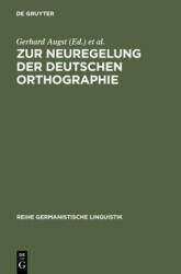Zur Neuregelung der deutschen Orthographie - Gerhard Augst, Karl Blüml, Dieter Nerius, Horst Sitta (ISBN: 9783484311794)