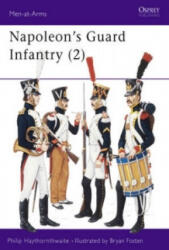 Napoleon's Guard Infantry - Philip J. Haythornthwaite (ISBN: 9780850455359)