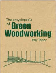 The Encyclopedia of Green Woodworking (ISBN: 9781899233205)
