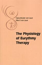 The Physiology of Eurythmy Therapy (2010)