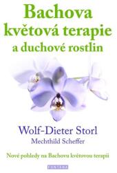 Terapia florilor lui Bach și spiritele plantelor - Perspective noi asupra terapiei florale Bach (2024)