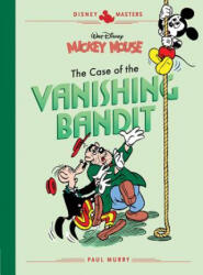 Walt Disney's Mickey Mouse: The Case of the Vanishing Bandit: Disney Masters Vol. 3 - Paul Murry (ISBN: 9781683961130)