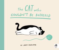 The Cat Who Couldn't Be Bothered (ISBN: 9780711287440)