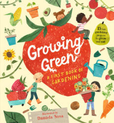 Growing Green: A First Book of Gardening - Daniela Sosa (ISBN: 9781529509458)